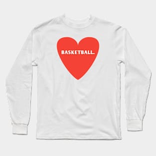 Baseball team, I Love Basketball Long Sleeve T-Shirt